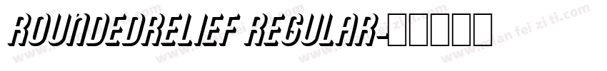 RoundedRelief Regular字体转换